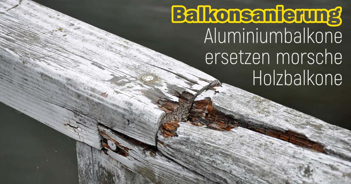 Balkonsanierung altes holzgeländer