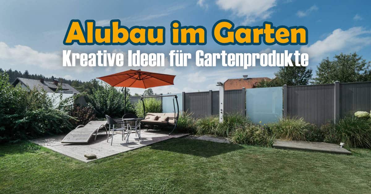 Alubau im Garten